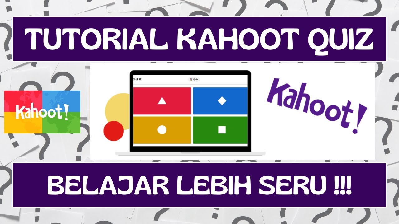 Cara Membuat Kahoot Quiz tutorial lengkap untuk Pembelajaran Menarik ...