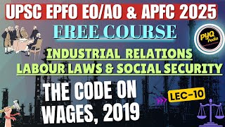 FREE COURSE: LECTURE-10/40: "THE CODE ON WAGES, 2019" FOR UPSC EPFO EO/AO, APFC EXAM -2025