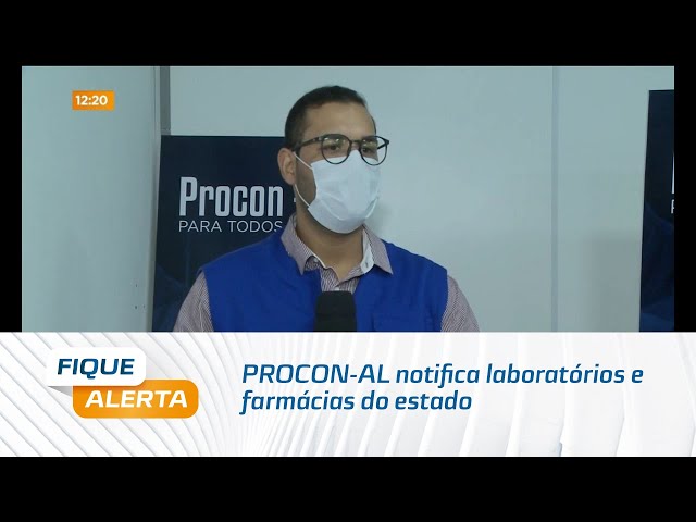 PROCON-AL notifica laboratórios e farmácias do estado sobre os preços de testes para COVID