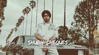 Cheques ( Slowed   Reverb ) - Shubh-