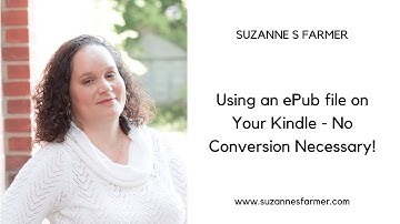 Using an ePub file on Kindle - no conversion necessary!