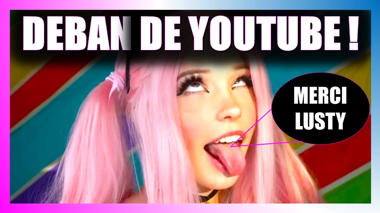 YOUTUBE RÉINTÈGRE LA CHAINE DE BELLE DELPHINE INJUSTEMENT BANNIE ! GRÂCE À MOI !