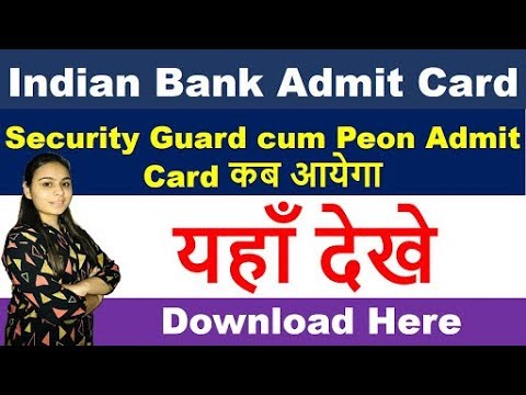 Indian Bank Admit Card 2019 : Indian Bank Security Guard Hall Ticket Download Here