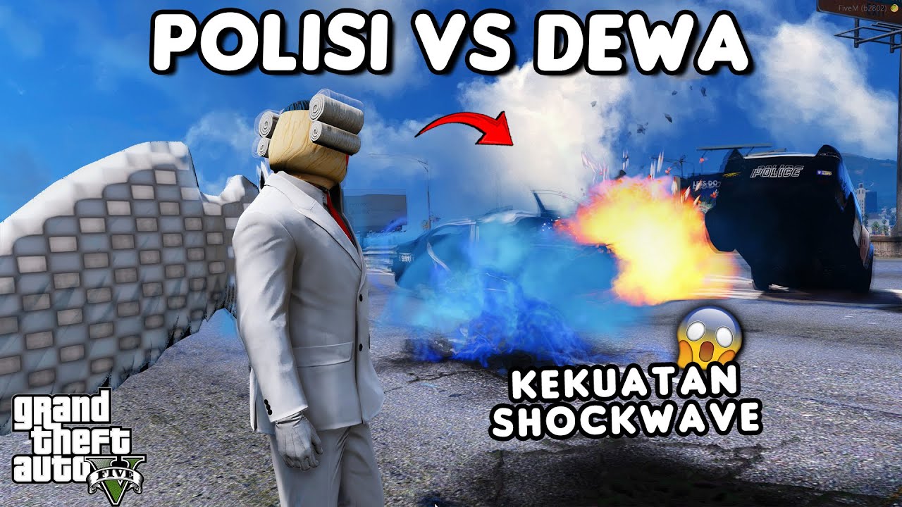 POLISI VS DEWA KEKUATAN SHOCKWAVE - GTA 5 ROLEPLAY