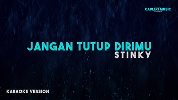Stinky – Jangan Tutup Dirimu (Karaoke Version)