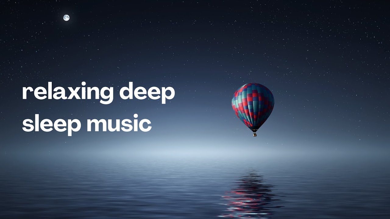 Relaxing Sleep - Deep Sleeping Music - Fall Asleep Fast - Stress Relief ...
