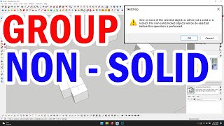HOW TO OVERCOME NON-SOLID OBJECTS IN SKETCHUP