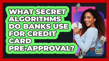 What Secret Algorithms Do Banks Use For Credit Card Pre-approval? - Crazy About Credit Cards
