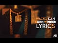 Wacko dan  born winner  lyrics 