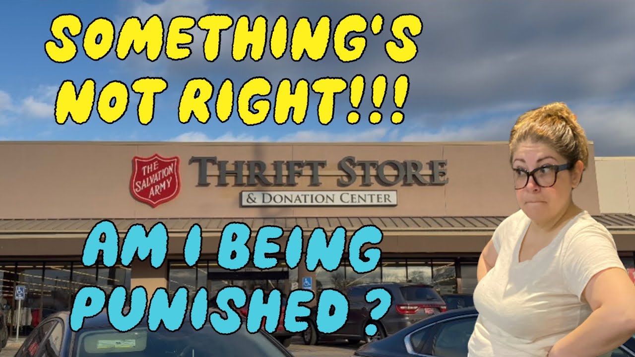 Is the Thrift Store punishing Me? Where are all the goods? 