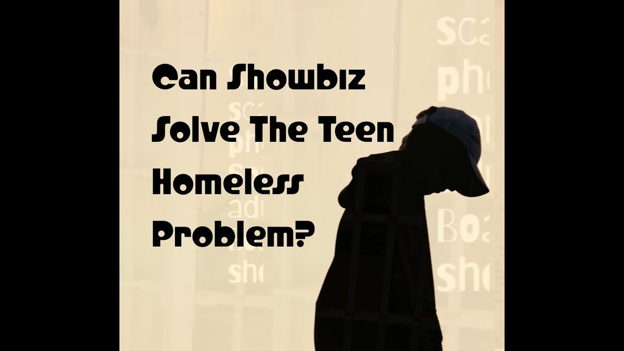 Showbiz Solution for Homeless Teens