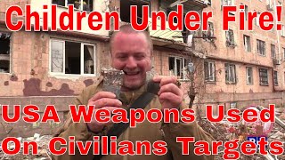 USA Tax Payers Funding Ukraine Shelling Civilians (Children Under Fire Special Report)