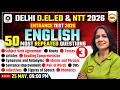 Delhi DELED &amp; NTT Entrance 2026 🔥 English Super 50 CLASS 3 💯 | Most Important Questions | Vibha Mam