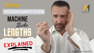 Machine Stroke Lengths Explained | Scalp Micropigmentation