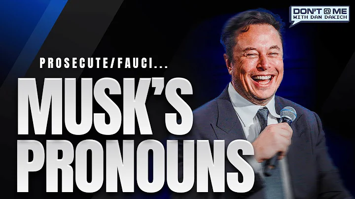 Elon Musk's Hilarious Pronouns | Don't @ Me With Dan Dakich