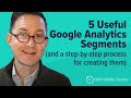 How to Create Segments in Google Analytics (5 examples)