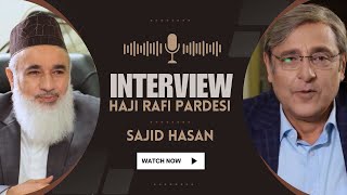 Famous Great Interview Haji Rafiq Pardesi with Sajid Hasan Wealth