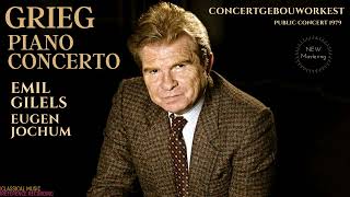 Grieg - Piano Concerto Op.16 / Remastered (rf.rc.: Emil Gilels, Eugen Jochum, Concertgebouworkest)