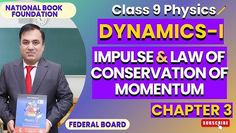 Impulse & Law of Conservation of Momentum | Physics 9 | Chapter 3: Dynamics