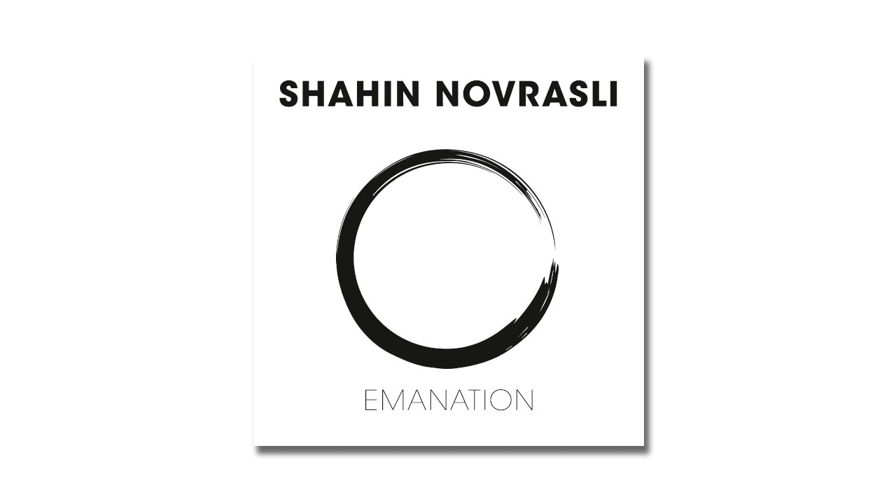 Shahin Novrasli - Emanation