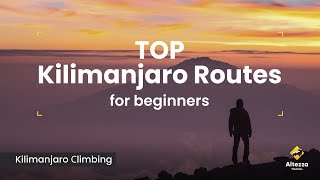 Best Kilimanjaro Routes for Beginners | Altezza Travel