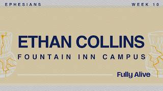 Fully Alive - Week 10 - Fountain Inn Campus