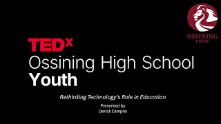 Technology's effect on education. | Derick Campos | TEDxOssining High School Youth