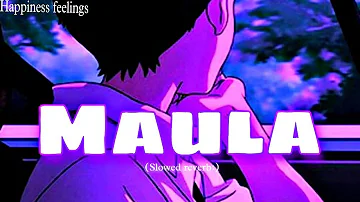 Maula | Lofi | Kamal Khan | Slowed reverb | Punjabi song