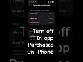 Turn off in - app purchases on iPhone || #apple #iphone #iPhone features #iphonesettings #viealshort