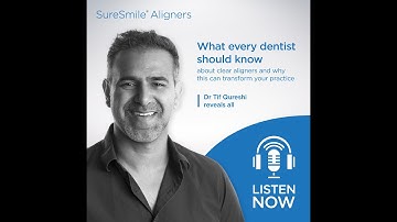DrTif Qureshi on SureSmile® Aligners