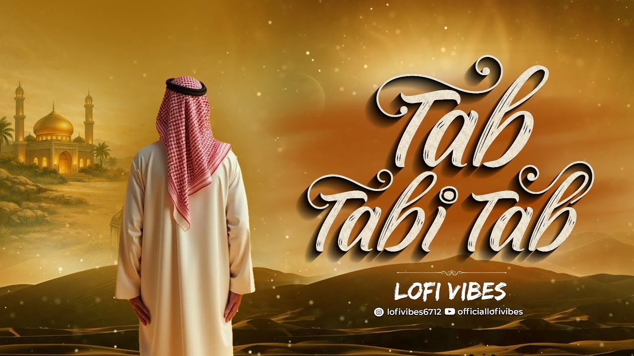 Tab Tabi Tab - Ramzan Special 2026 | Ahmed El Qatane | LoFi Vibes | Sawt Safiri el Bolboli