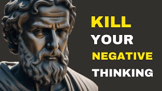 Kill Your Negative Thinking Marcus Aurelius Motivation Insight Engine