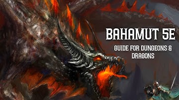 Bahamut 5e - Ultimate Guide for Dungeons and Dragons
