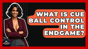 What Is Cue Ball Control In The Endgame? - Billiards Hustlers
