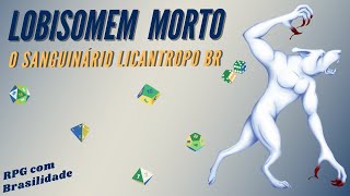O LICANTROPO FANTASMA | RPG & Brasilidade