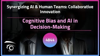 Cognitive Bias and AI in Decision-Making | Exclusive Lesson