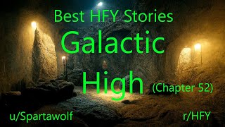 Best HFY Reddit Stories: Galactic High (Chapter 52)