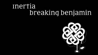 Vignette de la vidéo "Breaking Benjamin-Inertia(Rare track lyrics in description)"