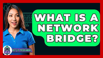 What Is A Network Bridge? - Next LVL Programming