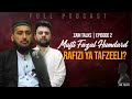 Mufti fazal hamdard rafizi ya tafzeeli  zed talks  episode 2