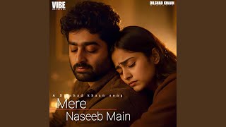 Mere Naseeb main - Dilshad Khaan