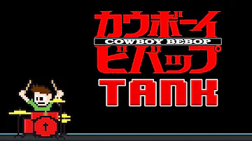 Cowboy Bebop - Tank (Drum Cover) -- The8BitDrummer