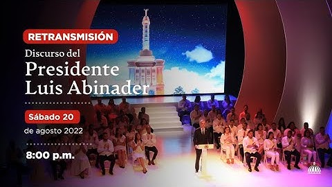 Retransmisión del Discurso del Presidente Luis Abinader.