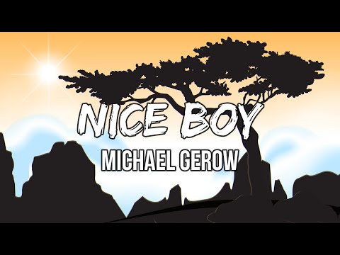 Michael Gerow - Nice Boy (Lyrics)
