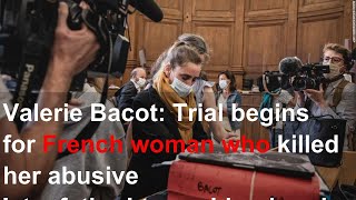 Valerie Bacot: Trial begins for French woman who killed her abusive 'stepfather'-turned-husband Valerie Bacot: Trial begins for French woman who killed her abusive 'stepfather'-turned-husband