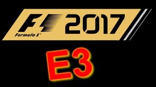 F1 2017 Gameplay - E3 Ysis