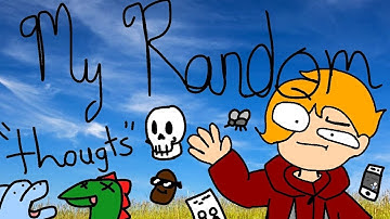 My Random Thoughts (CamTheCan Edition)