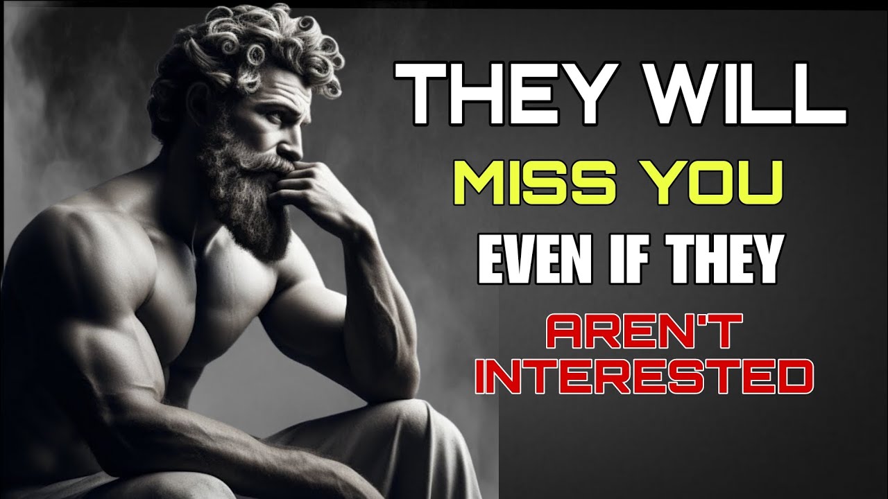 stoic-principals-on-how-to-make-them-miss-you-badly-youtube