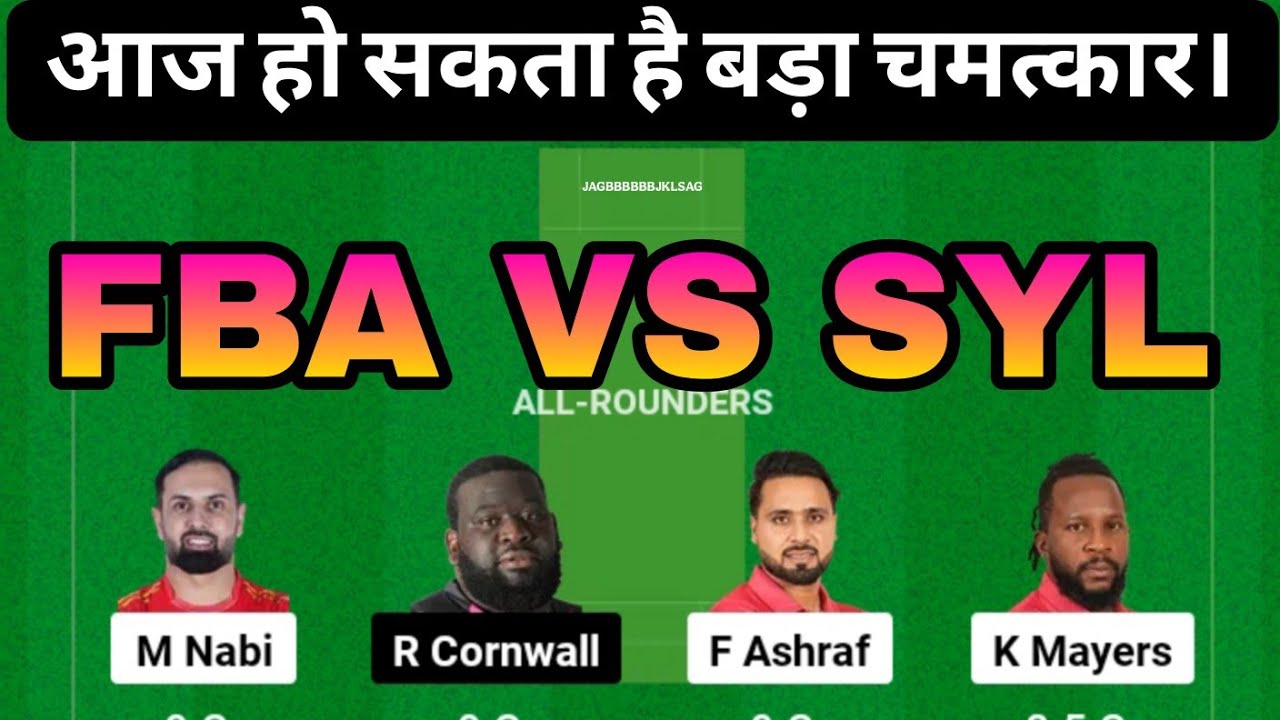 FBA VS SYL DREAM11 PREDICTION | fba vs syl dream11 team | FBA VS SYL DREAM11 today match prediction