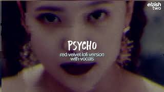 red velvet - psycho | lofi remix with vocals